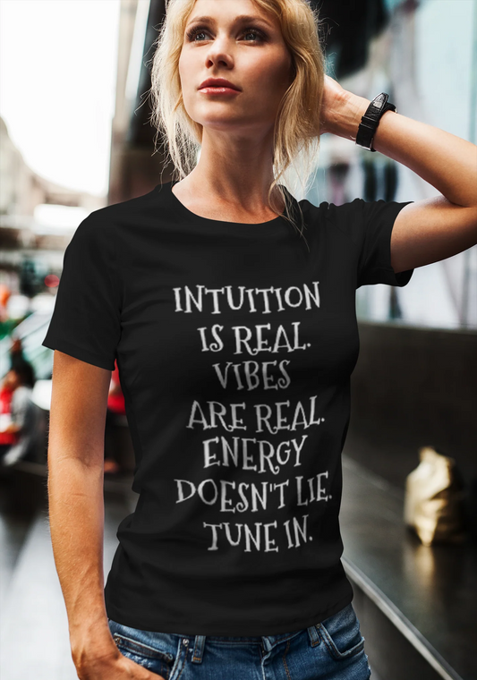 Intuition, Vibes, Energy- T-Shirt